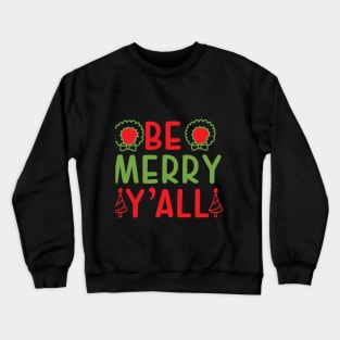 Be Merry Y'all Crewneck Sweatshirt